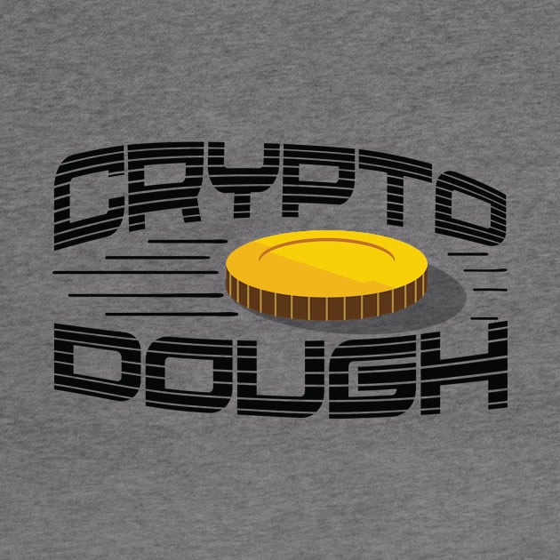 Crypto Dough Funny Bitcoin Gift by Popculture Tee Collection